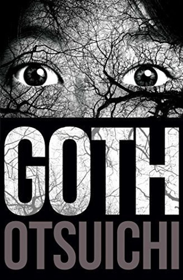 Cover Art for 0787721936459, Goth by Otsuichi(2015-08-18) by Otsuichi