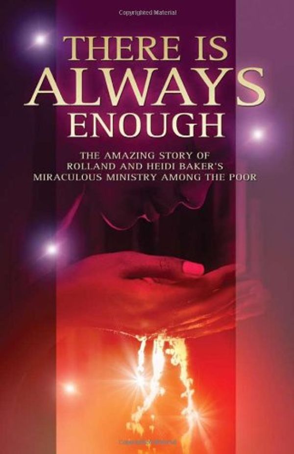 Cover Art for 9781852402877, There is Always Enough by Rolland Baker, Heidi Baker