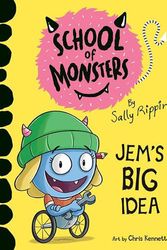 Cover Art for 9781761210037, Jem's Big Idea: School of Monsters (Volume 12) by Sally Rippin