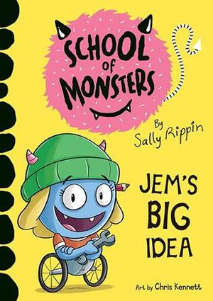 Cover Art for 9781761210037, Jem's Big Idea: School of Monsters (Volume 12) by Sally Rippin