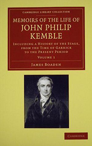 Cover Art for 9781108064941, Memoirs of the Life of John Philip Kemble, Esq. 2 Volume Set by James Boaden