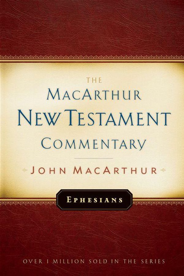 Cover Art for 9781575676333, Ephesians: The MacArthur New Testament Commentary by John MacArthur