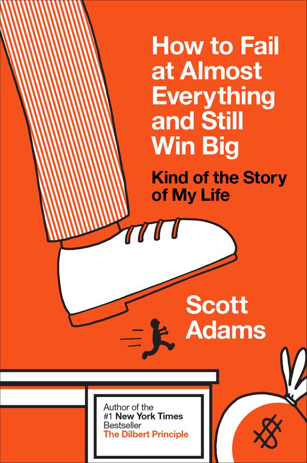 Cover Art for 9780241003701, How to Fail at Almost Everything and Still Win Big: Kind of the Story ofMy Life by Scott Adams