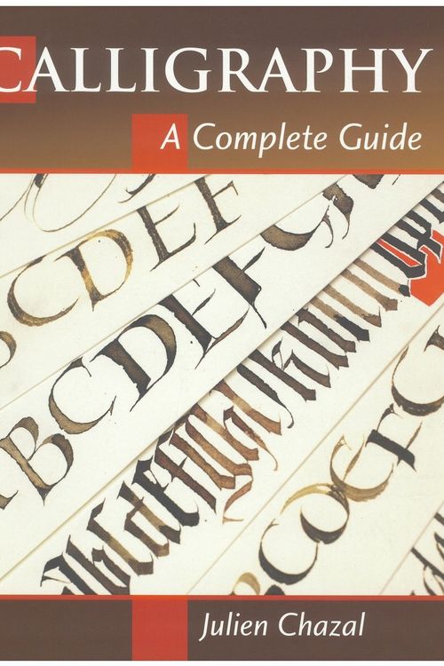 Cover Art for 9780811712941, Calligraphy: A Complete Guide by Julien Chazal