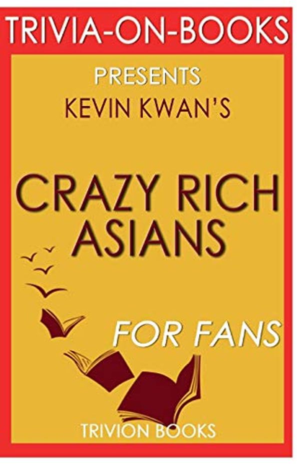 Cover Art for 9781538017616, Trivia-On-Books - Crazy Rich Asians by Kevin Kwan by Trivion Books