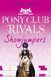Cover Art for 9780007333448, Showjumpers (Pony Club Rivals, Book 2) by Stacy Gregg