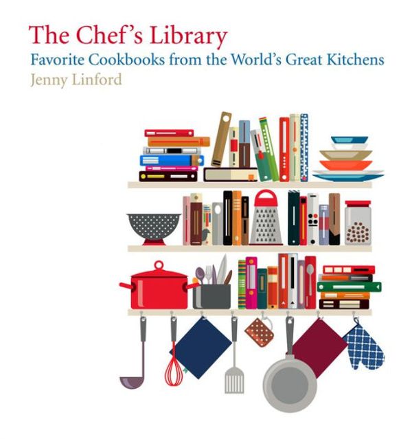 Cover Art for 9781419720802, The Chef's LibraryFavorite Cookbooks from the World's Great Kitchens by Jenny Linford