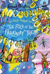 Cover Art for 9781444959895, The Magic Faraway Tree: Folk of the Faraway Tree Deluxe Edition: Book 3 by Enid Blyton