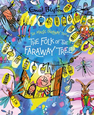 Cover Art for 9781444959895, The Magic Faraway Tree: Folk of the Faraway Tree Deluxe Edition: Book 3 by Enid Blyton