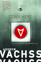 Cover Art for 9781400076116, Down Here by Andrew Vachss
