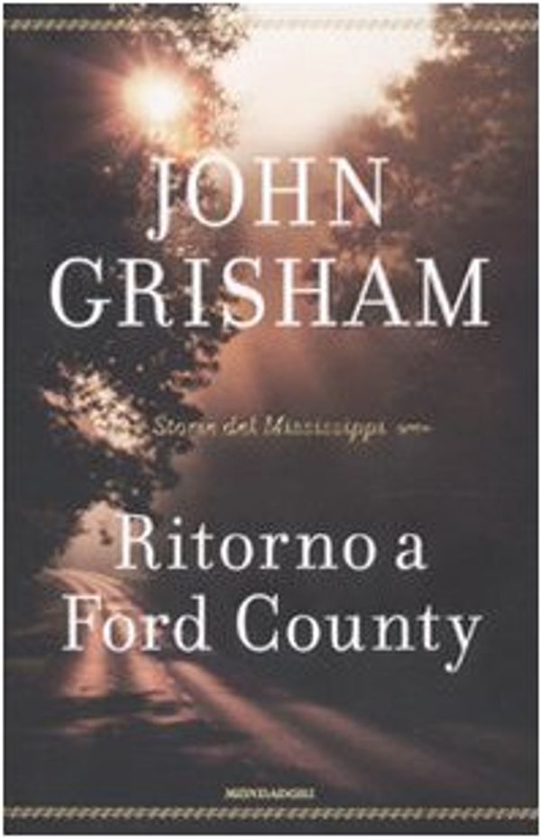 Cover Art for 9788804597988, Ritorno a Ford County. Storie del Mississippi by John Grisham