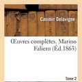 Cover Art for 9782011853738, Oeuvres Completes. T. 2 Marino Faliero by Casimir Jean-Francois Delavigne