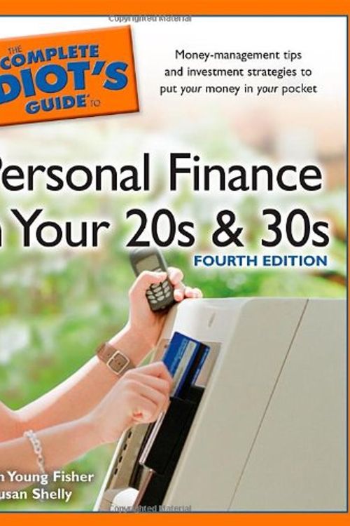 Cover Art for 9781592578832, The Complete Idiot's Guide to Personal Finance in Your 20s & 30s by Sarah Young Fisher