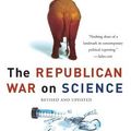 Cover Art for 9780465046768, The Republican War on Science by Chris Mooney