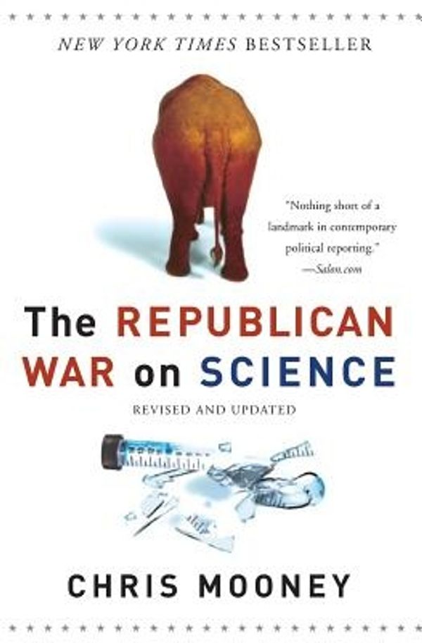 Cover Art for 9780465046768, The Republican War on Science by Chris Mooney