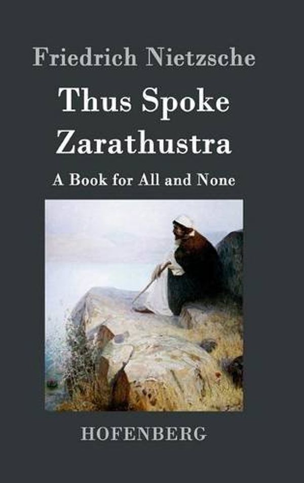 Cover Art for 9783843035217, Thus Spoke Zarathustra by Friedrich Nietzsche