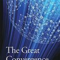 Cover Art for 9780674237841, The Great Convergence: Information Technology and the New Globalization by Richard Baldwin