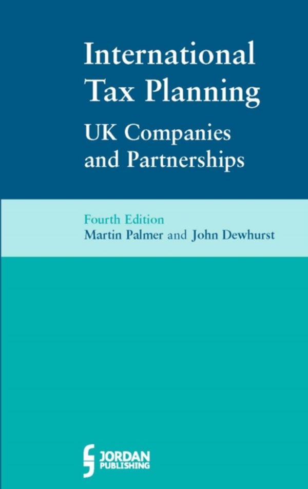 Cover Art for 9781784730505, International Tax Planning Using UK Companies by Palmer, Martin, Dewhurst, John
