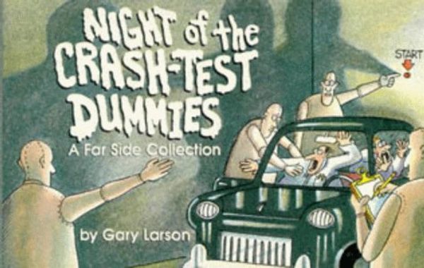 Cover Art for 9780751506891, Night of the Crash Test Dummies: A Far Side Collection by Gary Larson