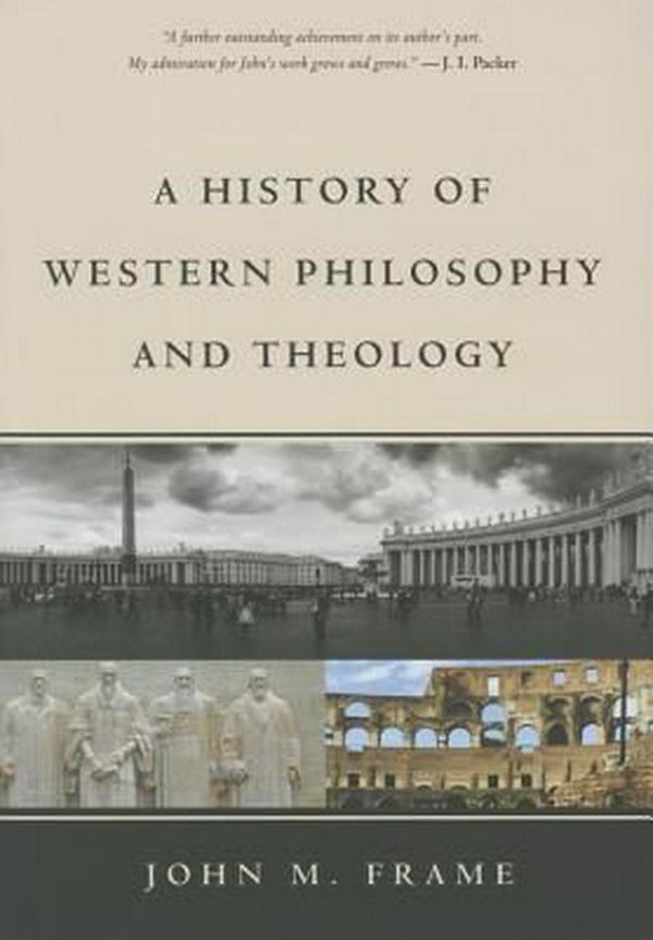 Cover Art for 9781629950846, A History of Western Philosophy and Theology by John M. Frame
