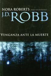 Cover Art for 9788496575448, Venganza Ante La Muerte by J. D. Robb