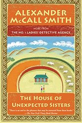 Cover Art for 9780345811950, The House of Unexpected Sisters: The No. 1 Ladies' Detective Agency (18) (No. 1 Ladies' Detective Agency Series) by McCall Smith, Alexander