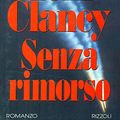 Cover Art for 9788817672863, Senza rimorso by Tom Clancy