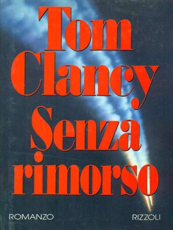 Cover Art for 9788817672863, Senza rimorso by Tom Clancy