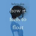 Cover Art for 9781984885555, How It Feels to Float by Helena Fox