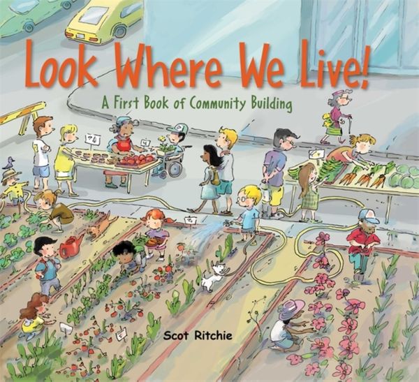 Cover Art for 9781445153728, Look Where We LiveA First Book of Community Building by Scot Ritchie