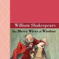 Cover Art for 9781605125923, The Merry Wives of Windsor by William Shakespeare
