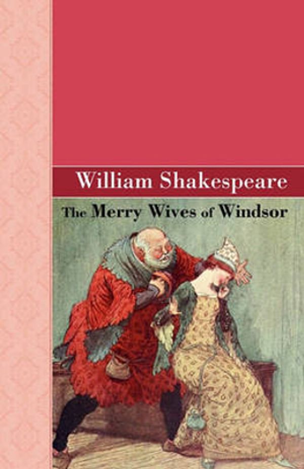 Cover Art for 9781605125923, The Merry Wives of Windsor by William Shakespeare