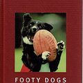 Cover Art for 9780958085632, Footy Dogs by Craig McGill