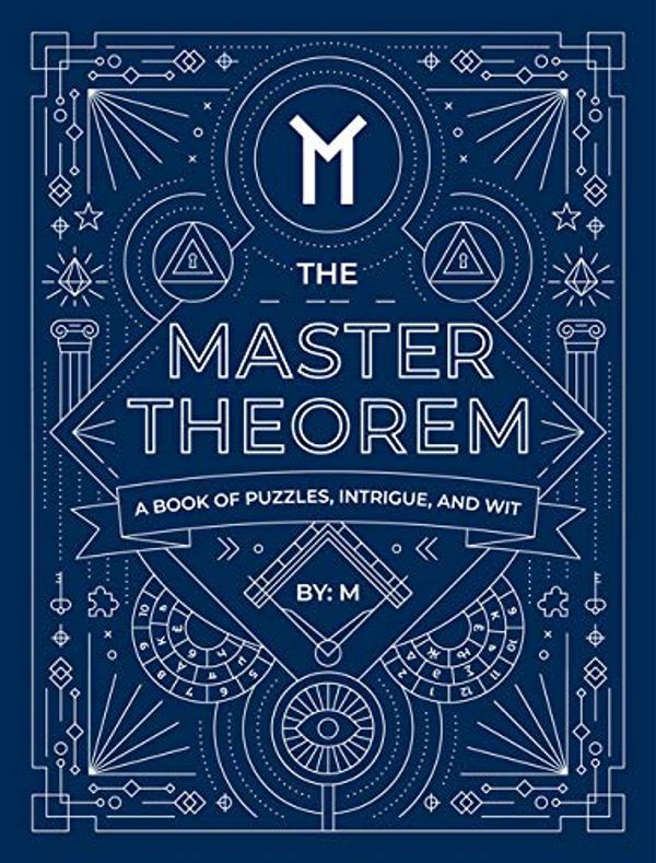 Cover Art for 9780692189825, The Master Theorem - A Book of Puzzles, Intrigue and Wit by M