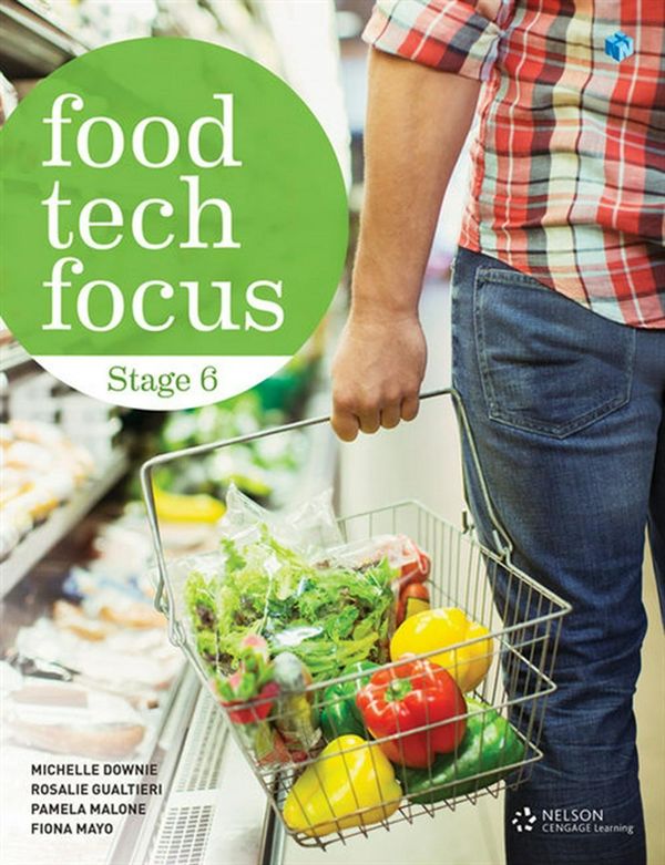 Cover Art for 9780170400572, Food Tech Focus Stage 6 Student Book + 4 Access Codes by Michelle Downie, Rosalie Gualtieri, Pamela Malone, Fiona Mayo
