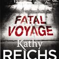 Cover Art for 9780099556565, Fatal Voyage by Kathy Reichs