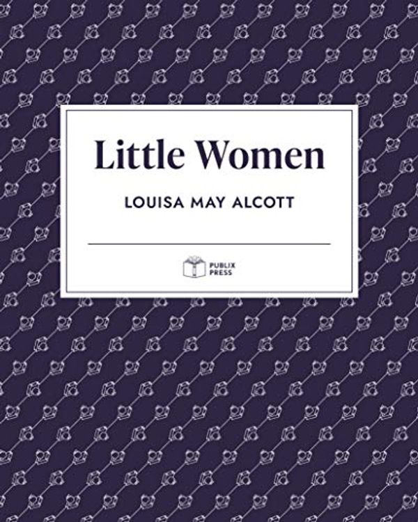 Cover Art for B08K9DH76Q, Little Women | Publix Press | Annotated by Publix Press