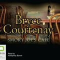 Cover Art for 9781740944939, Smoky Joe's Cafe by Bryce Courtenay