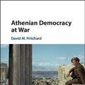 Cover Art for 9781108422918, Athenian Democracy at War by David M. Pritchard