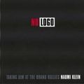 Cover Art for 8601409854908, By Naomi Klein No Logo : Taking Aim at the Brand Bullies [Hardcover] by Naomi Klein