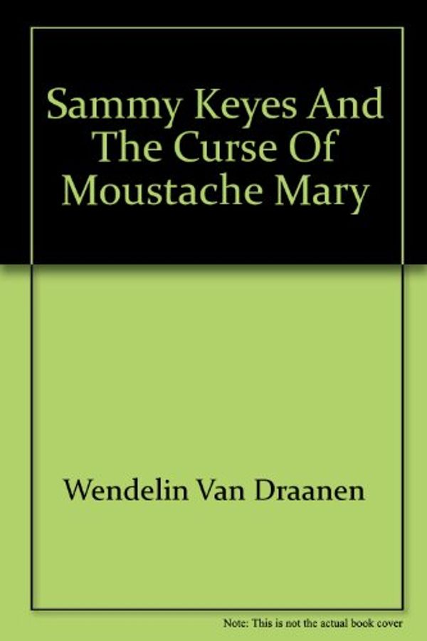 Cover Art for 9780874998528, Sammy Keyes and the Curse of Moustache Mary by Wendelin Van Draanen