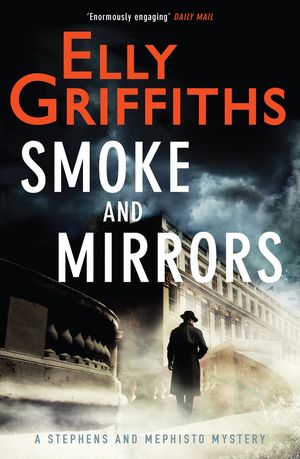 Cover Art for 9781784290559, Smoke and Mirrors: The Brighton Mysteries 2 by Elly Griffiths