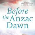 Cover Art for 9781742241616, Before the Anzac Dawn by John Connor, Craig Stockings