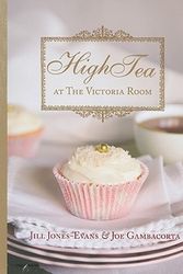 Cover Art for 9781741109481, High Tea at The Victoria Room by Jones-Evans, Jill, Joe Gambacorta