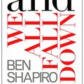 Cover Art for B0797Y742P, And We All Fall Down by Ben Shapiro