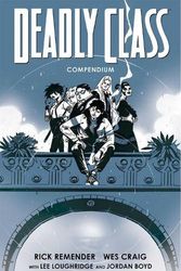 Cover Art for 9781534397972, Deadly Class Compendium: 1 by Remender,Rick