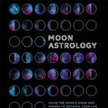 Cover Art for 9781841814957, The Secrets of Moon Astrology by Teresa Dellbridge