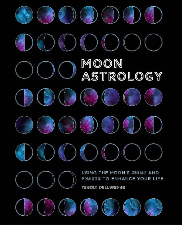 Cover Art for 9781841814957, The Secrets of Moon Astrology by Teresa Dellbridge