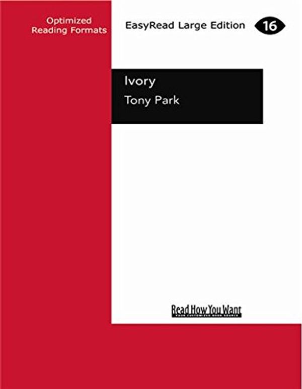 Cover Art for 9781459649019, Ivory by Tony Park