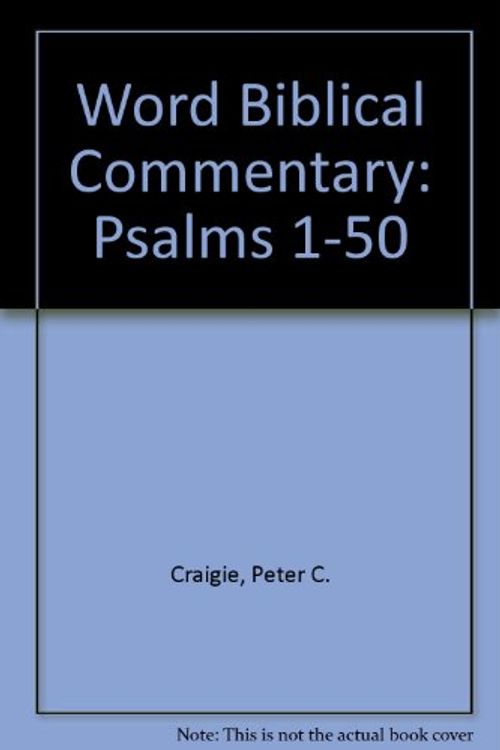 Cover Art for 9780850094404, Word Biblical Commentary: Psalms 1-50 by Peter C. Craigie